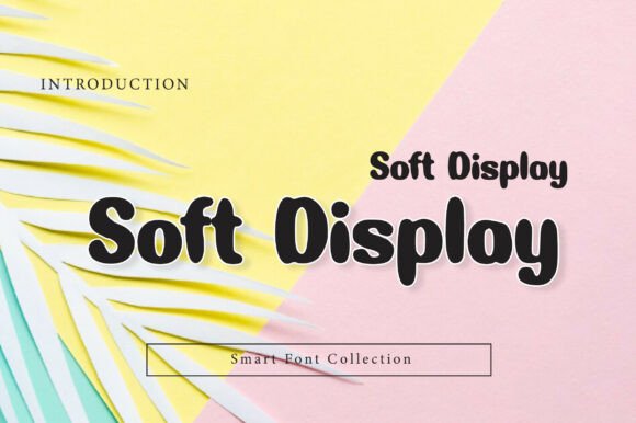 Soft Display: The Secret Weapon for Approachable Branding